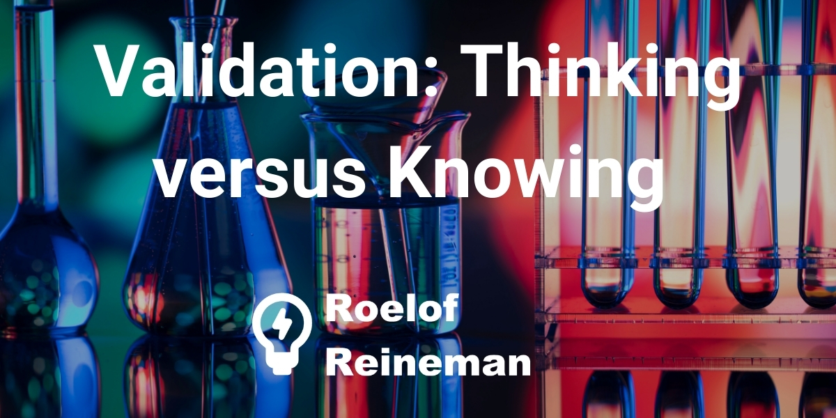 Validation: Thinking versus Knowing